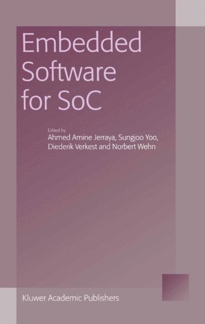 Diederik Verkest, Norbert Wehn, Sungjoo Yoo, Ahmed Amine Jerraya - Embedded Software for SoC, E-bok