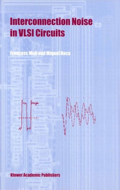 Miquel Roca, Francesc Moll - Interconnection Noise in VLSI Circuits, E-bok