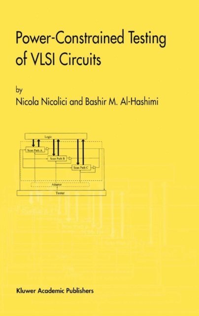 Bashir M. Al-Hashimi, Nicola Nicolici - Power-Constrained Testing of VLSI Circuits, E-bok