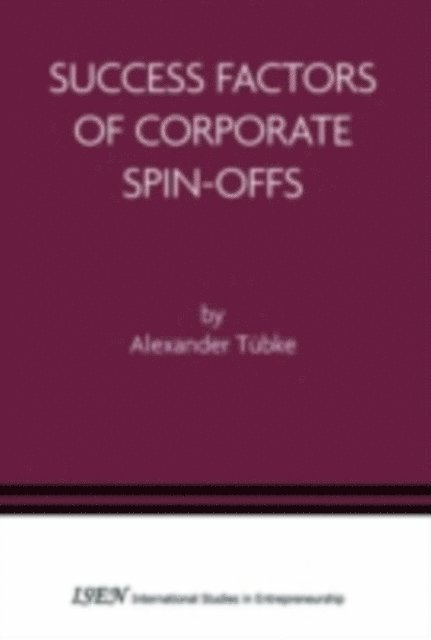 Alexander Tubke - Success Factors of Corporate Spin-Offs, E-bok