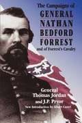 The Campaigns Of General Nathan Bedford Forrest And Of Forrest's Cavalry