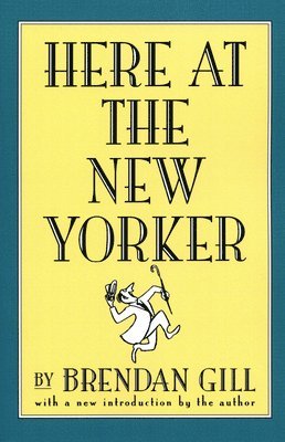 Brendan Gill - Here at the New Yorker, Häftad. Tillgänglighet: Lägg i varukorg