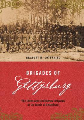 Bradley Gottfried - Brigades Of Gettysburg, Inbunden