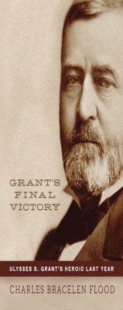 Charles Bracelen Flood - Grant's Final Victory, E-bok. Tillgänglighet: Lägg i varukorg