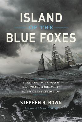 Stephen Bown - Island of the Blue Foxes, Inbunden. Tillgänglighet: Lägg i varukorg