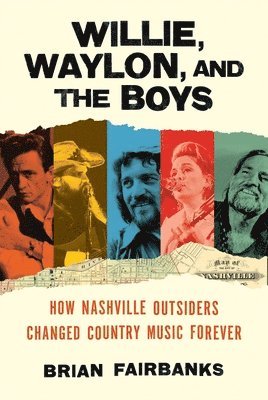 Brian Fairbanks - Willie, Waylon, and the Boys, Inbunden