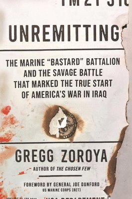 Gregg Zoroya - Unremitting, Inbunden. Tillgänglighet: Lägg i varukorg