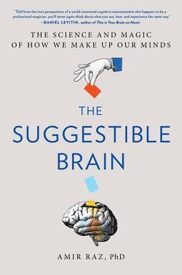 Amir Raz - The Suggestible Brain, Inbunden
