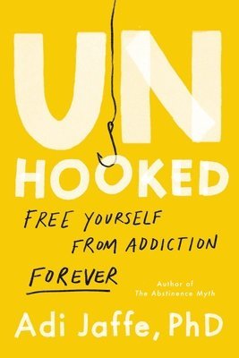 Adi Jaffe, PhD, Adi Jaffe, Phd - Unhooked, Inbunden