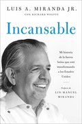 Incansable: Mi Historia de la Fuerza Latina Que Está Transformando a Los Estados Unidos