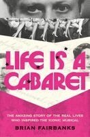 Brian Fairbanks - Life Is a Cabaret, Inbunden