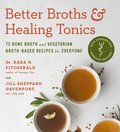 Better Broths &; Healing Tonics