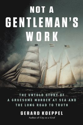 Gerard Koeppel - Not a Gentleman's Work, Inbunden
