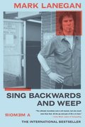 Sing Backwards and Weep: A Memoir