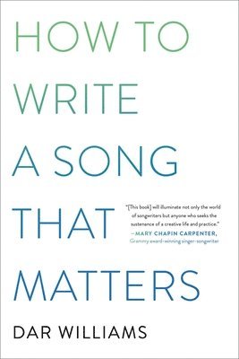 Dar Williams - How to Write a Song that Matters, Häftad