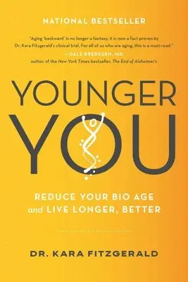 Kara N. Fitzgerald - Younger You: Reduce Your Bio Age and Live Longer, Better, Häftad. Tillgänglighet: Lägg i varukorg