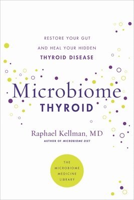 Microbiome Thyroid av Raphael Kellman, Dr Raphael Kellman M D