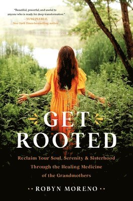 Robyn Moreno - Get Rooted, Inbunden