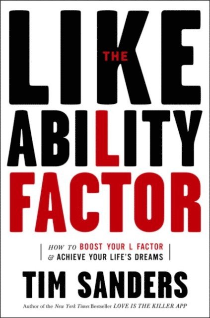 Tim Sanders - Likeability Factor, E-bok