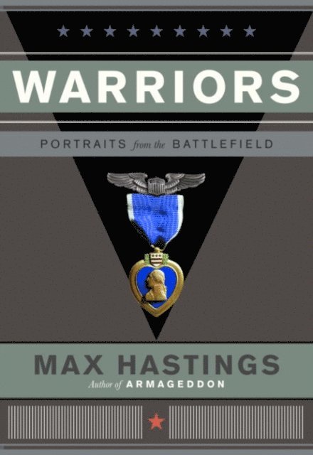Max Hastings - Warriors, E-bok