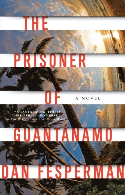 Dan Fesperman - Prisoner of Guantanamo, E-bok