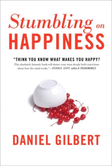 Daniel Gilbert - Stumbling on Happiness, E-bok
