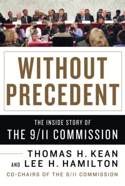 Lee H. Hamilton, Thomas H. Kean - Without Precedent, E-bok
