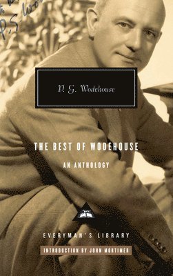 P. G. Wodehouse - The Best of Wodehouse: An Anthology; Introduction by John Mortimer, Inbunden. Tillgänglighet: Lägg i varukorg