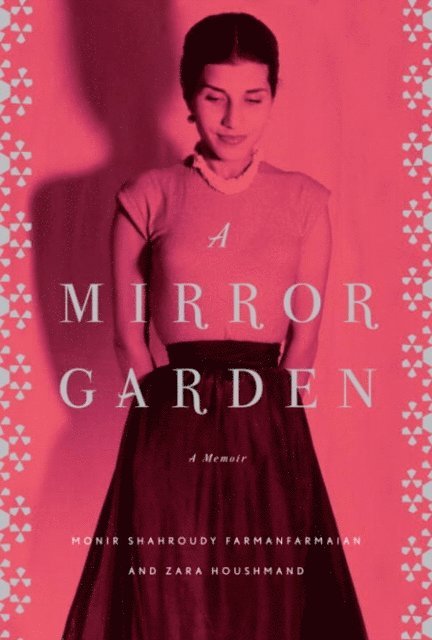 Zara Houshmand, Monir Farmanfarmaian - Mirror Garden, E-bok