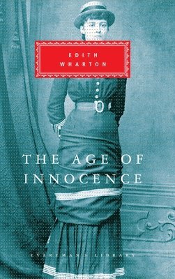 Edith Wharton - The Age of Innocence: Introduction by Peter Washington, Inbunden