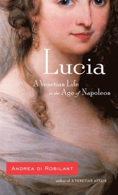 Andrea Di Robilant - Lucia, E-bok. Tillgänglighet: Lägg i varukorg