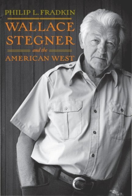 Philip L. Fradkin - Wallace Stegner and the American West, E-bok. Tillgänglighet: Lägg i varukorg