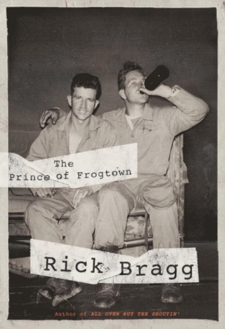 Rick Bragg - Prince of Frogtown, E-bok