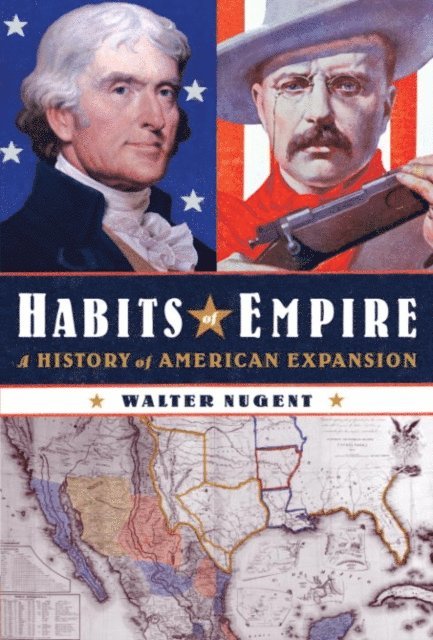 Walter Nugent - Habits of Empire, E-bok