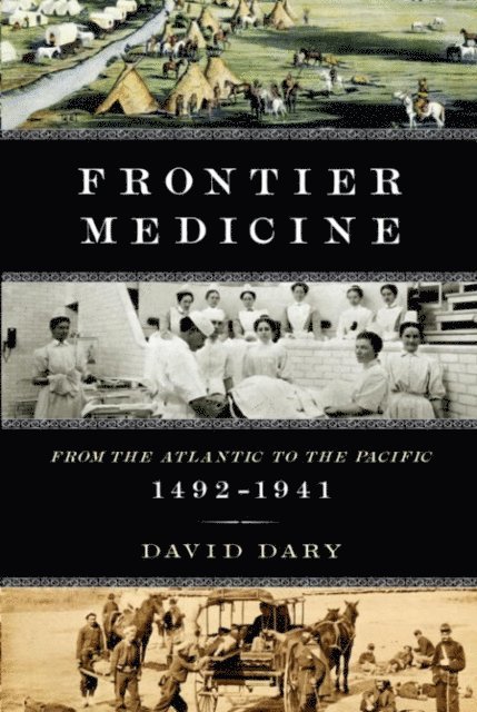 David Dary - Frontier Medicine, E-bok