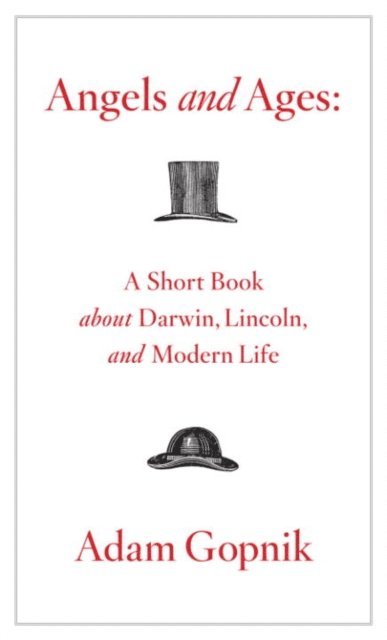 Adam Gopnik - Angels and Ages, E-bok