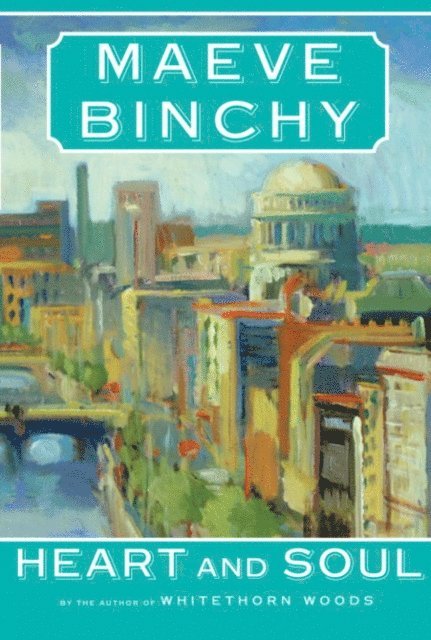 Maeve Binchy - Heart and Soul, E-bok