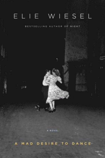 Elie Wiesel - Mad Desire to Dance, E-bok