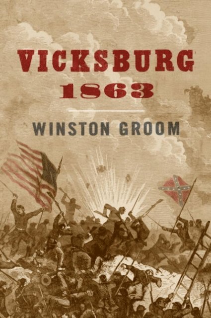 Winston Groom - Vicksburg, 1863, E-bok
