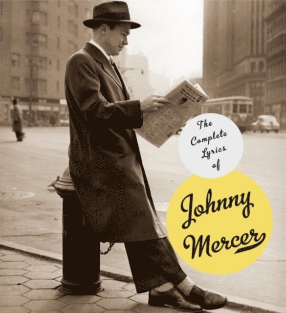Eric Davis, Miles Kreuger, Barry Day, Robert Kimball, Johnny Mercer - Complete Lyrics of Johnny Mercer, E-bok