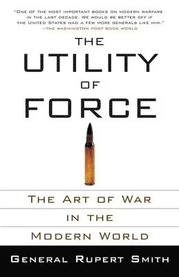 Rupert Smith - The Utility of Force: The Art of War in the Modern World, Häftad. Tillgänglighet: Lägg i varukorg