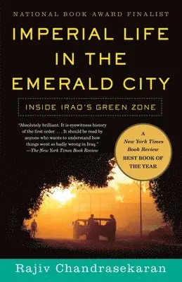 Rajiv Chandrasekaran - Imperial Life in the Emerald City: Inside Iraq's Green Zone (National Book Award Finalist), Häftad. Tillgänglighet: Tillfälligt slut