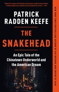 The Snakehead: An Epic Tale of the Chinatown Underworld and the American Dream