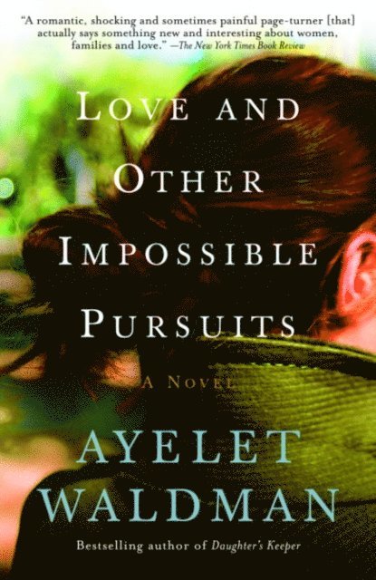 Ayelet Waldman - Love and Other Impossible Pursuits, E-bok