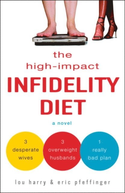 Eric Pfeffinger, Lou Harry - High-Impact Infidelity Diet, E-bok