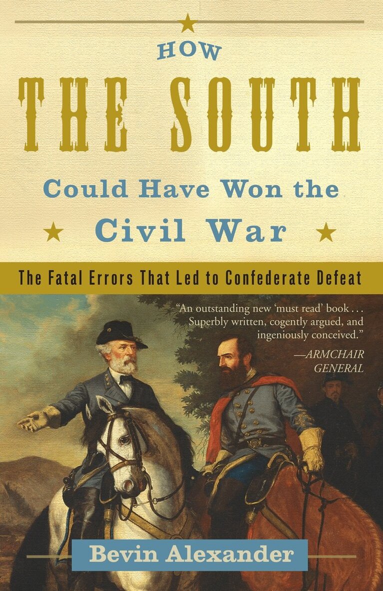 Bevin Alexander - How the South Could Have Won the Civil War, Häftad. Tillgänglighet: Lägg i varukorg
