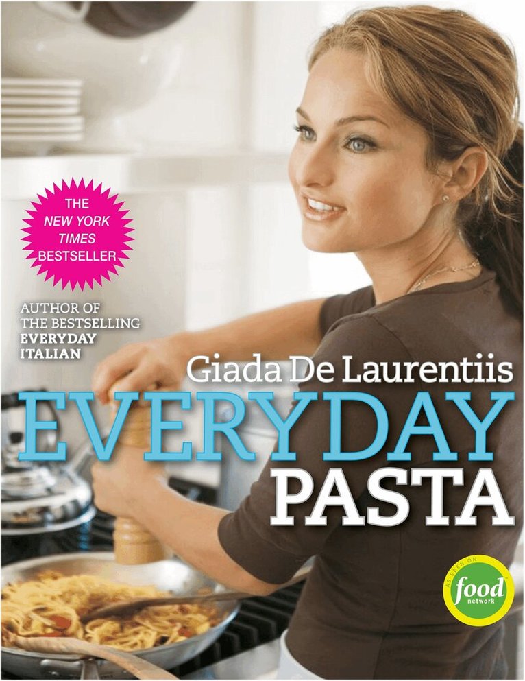 Giada De Laurentiis - Everyday Pasta, Inbunden