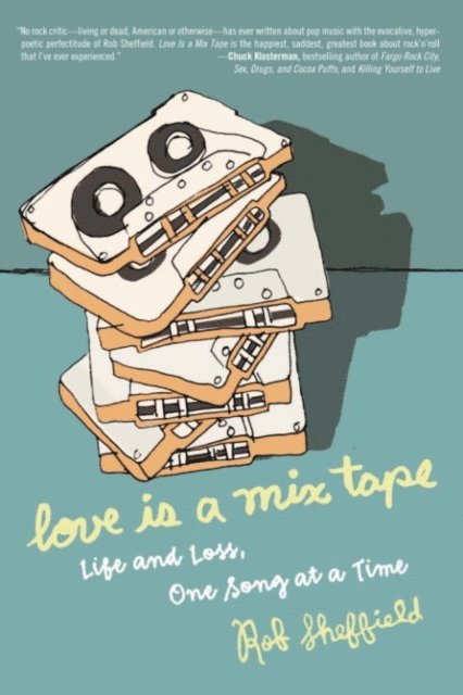Rob Sheffield - Love Is a Mix Tape, E-bok