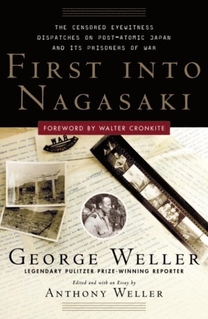 Anthony Weller, George Weller - First Into Nagasaki, E-bok