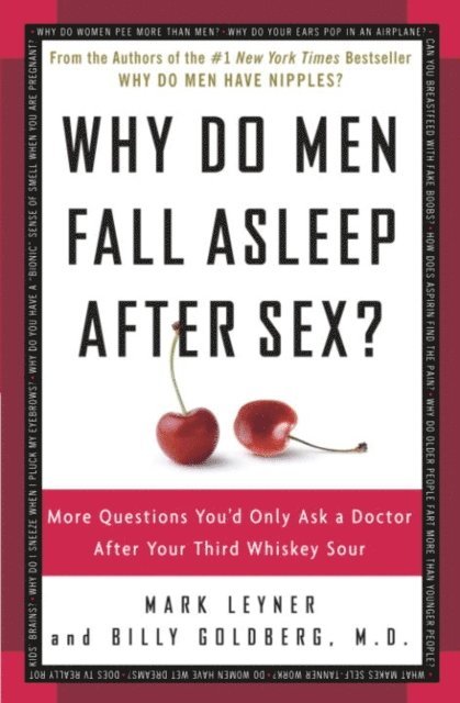 M.D. Billy Goldberg, Mark Leyner - Why Do Men Fall Asleep After Sex?, E-bok